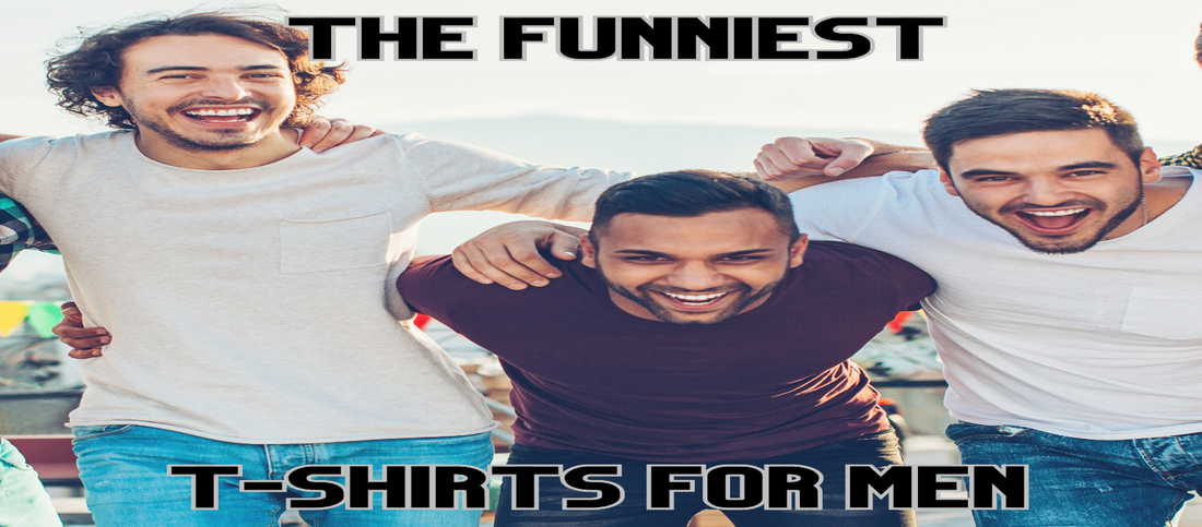 The Funniest T-Shirts for Men