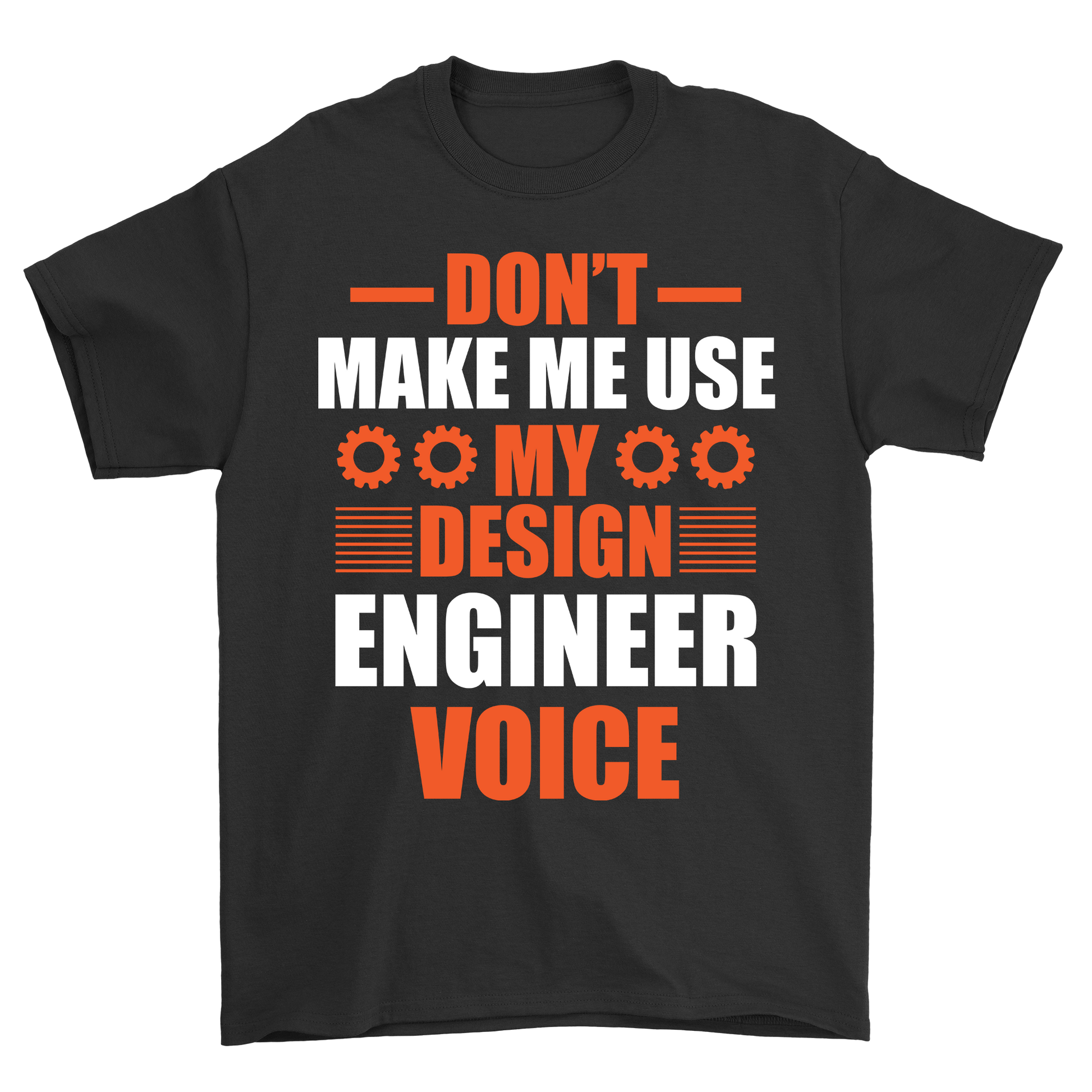 Don't make me use my design engineer voice t-shirt - Premium t-shirt from MyDesigns - Just $19.95! Shop now at Lees Krazy Teez