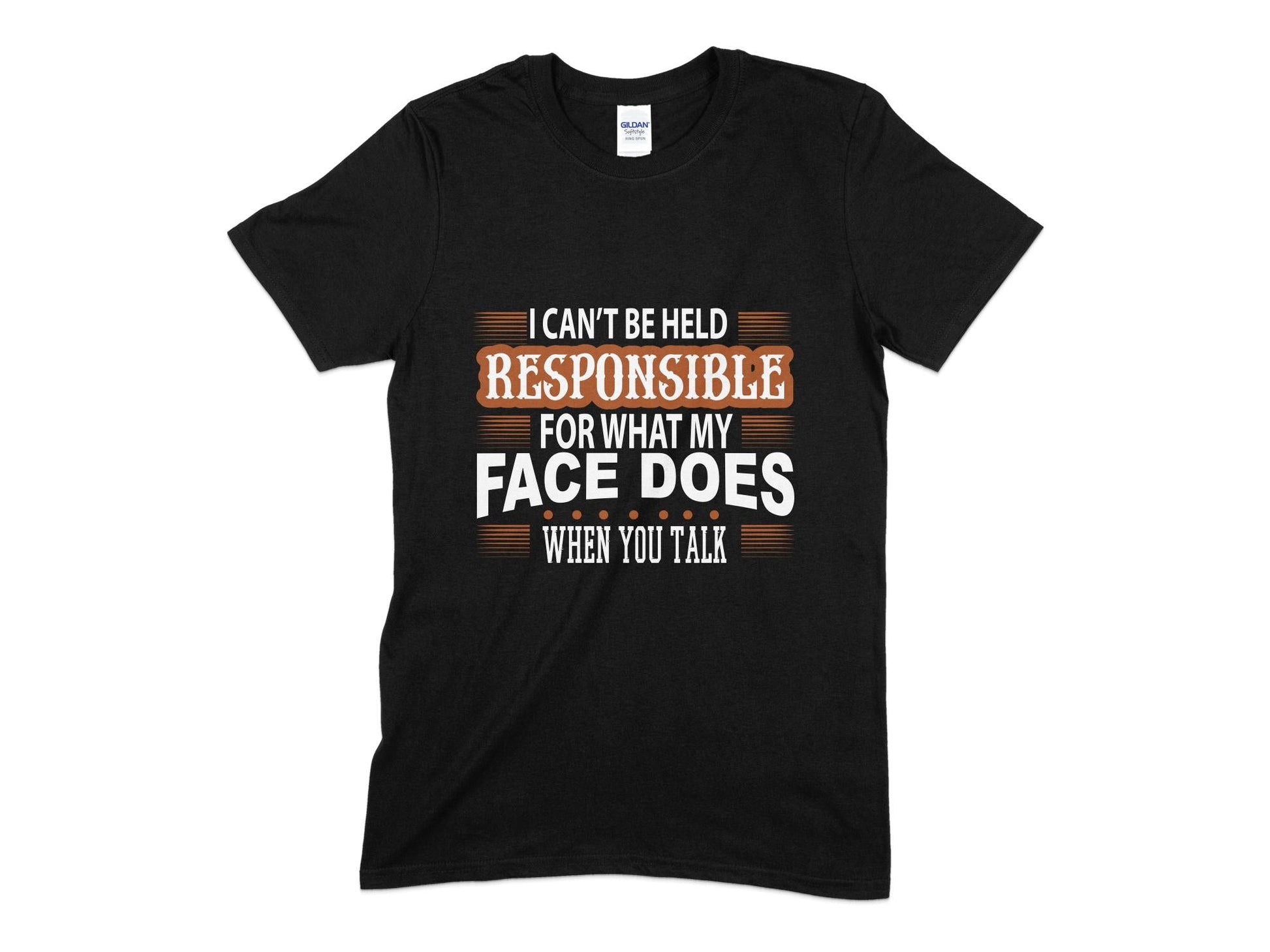 I cant be held responsible for what my face does when you talk t-shirt - Premium t-shirt from MyDesigns - Just $19.95! Shop now at Lees Krazy Teez