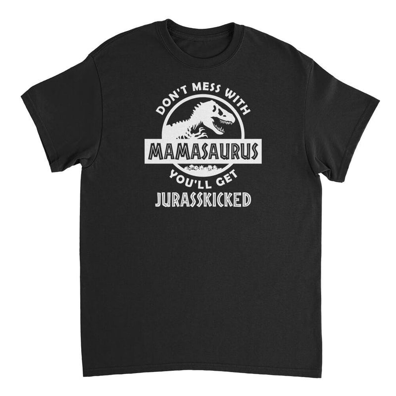 Don't mess with Mamasaurus you'll get jurasskicked - Premium t-shirt from MyDesigns - Just $19.95! Shop now at Lees Krazy Teez