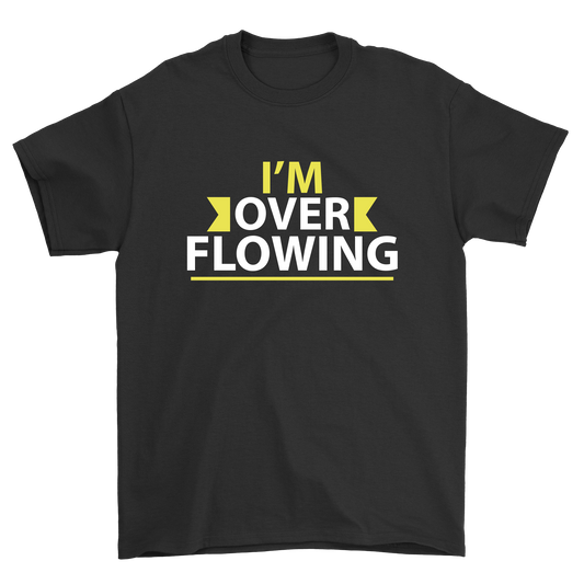 I'm over flowing t-shirt - Premium t-shirt from MyDesigns - Just $21.95! Shop now at Lees Krazy Teez