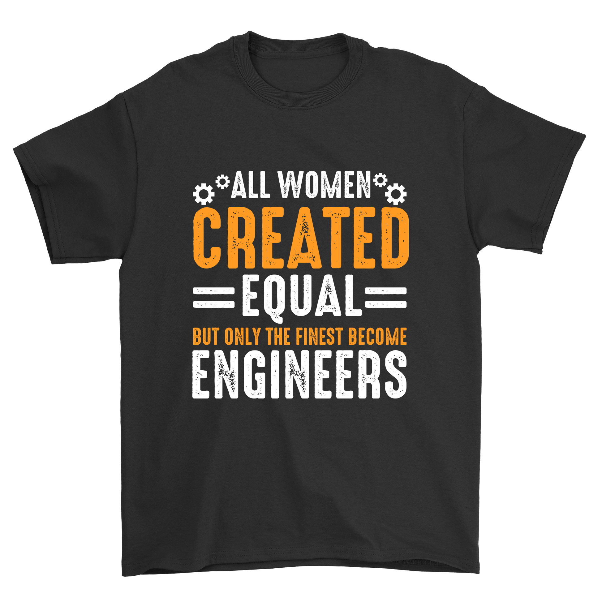 All women created equal but only the finest become engineers t-shirt - Premium t-shirt from MyDesigns - Just $21.95! Shop now at Lees Krazy Teez