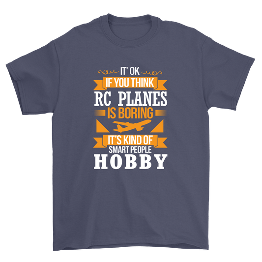 if ok if you think rc planes its kind of smart people hobby t-shirt - Premium t-shirt from MyDesigns - Just $19.95! Shop now at Lees Krazy Teez