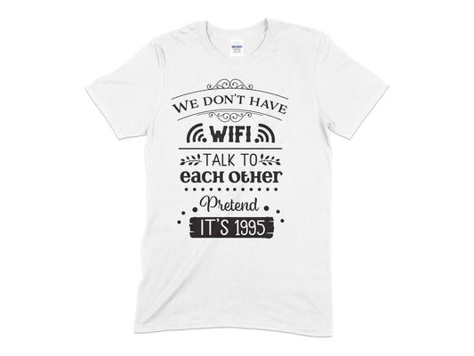 We dont have Wifi t-shirt - Premium t-shirt from MyDesigns - Just $19.95! Shop now at Lees Krazy Teez