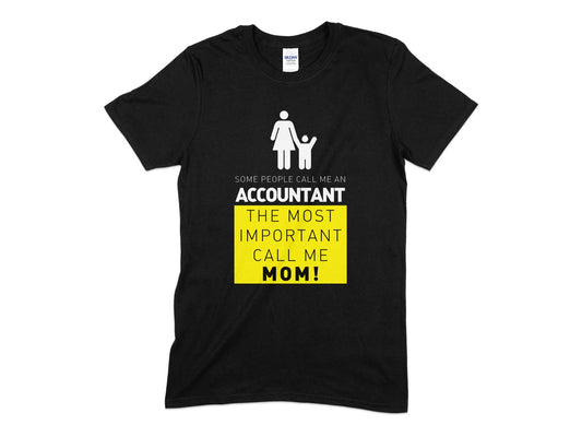 Accountant the most important call me mom t-shirt - Premium t-shirt from MyDesigns - Just $17.95! Shop now at Lees Krazy Teez