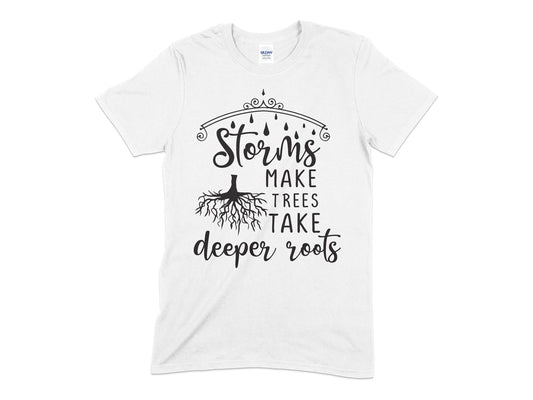 Storms Make Trees Take Deeper Roots t-shirt - Premium t-shirt from MyDesigns - Just $19.95! Shop now at Lees Krazy Teez