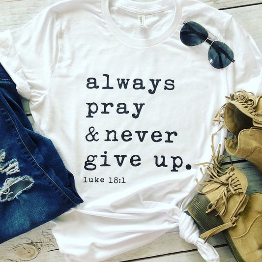 Always Pray Never Give Up Christian  All Saints DayT Shirt - Premium t-shirt from eprolo - Just $19.95! Shop now at Lees Krazy Teez