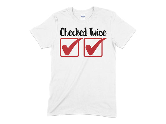 Checked twice mens womens unisex t-shirt - Premium t-shirt from MyDesigns - Just $19.95! Shop now at Lees Krazy Teez