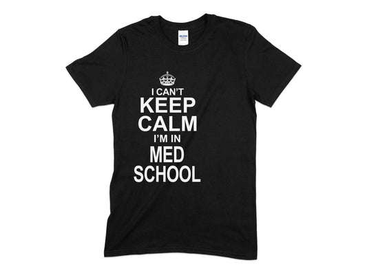 i cant keep calm im in med school - Premium t-shirt from MyDesigns - Just $21.95! Shop now at Lees Krazy Teez