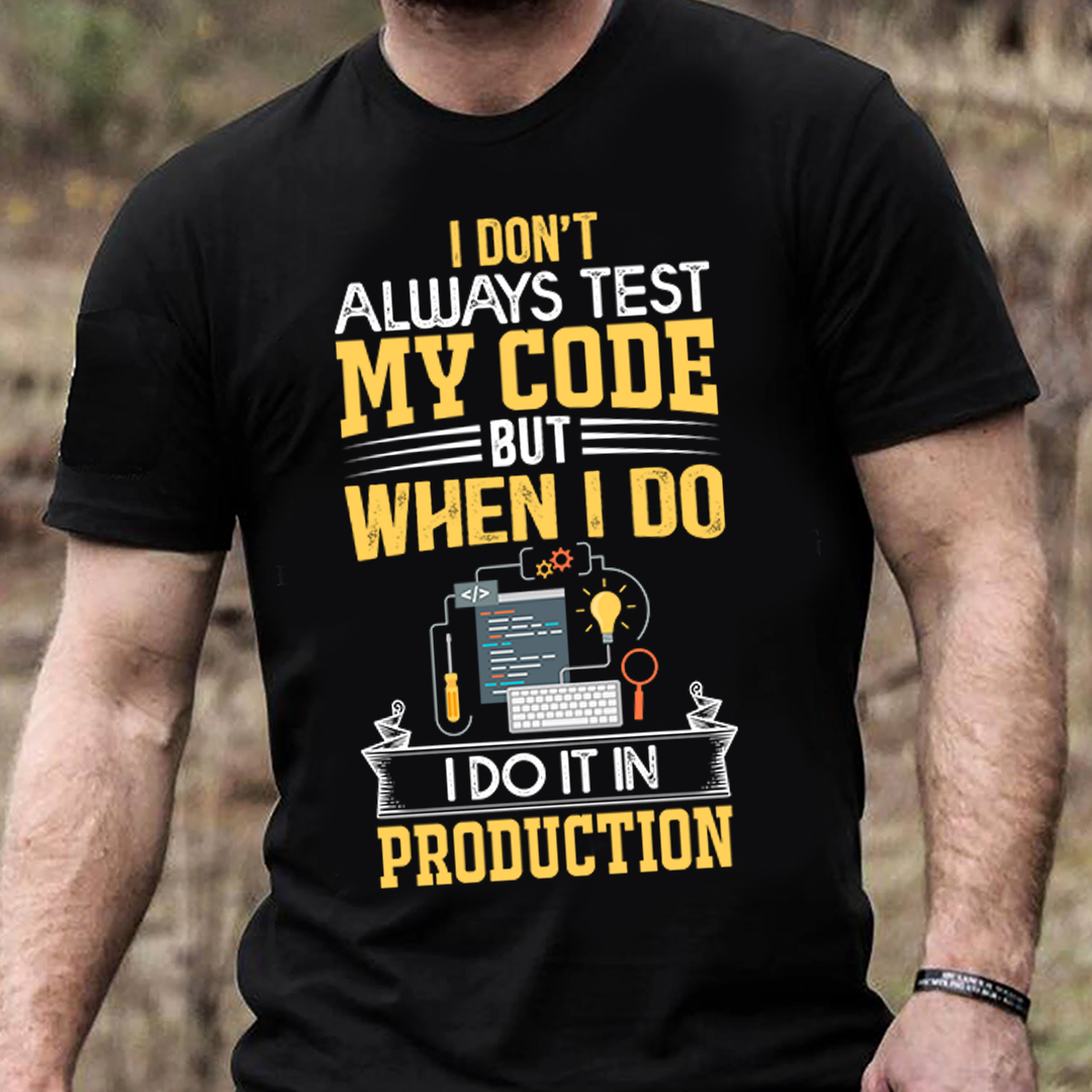 I don't always code but when i do i do it in production t-shirt - Premium t-shirt from MyDesigns - Just $17.95! Shop now at Lees Krazy Teez