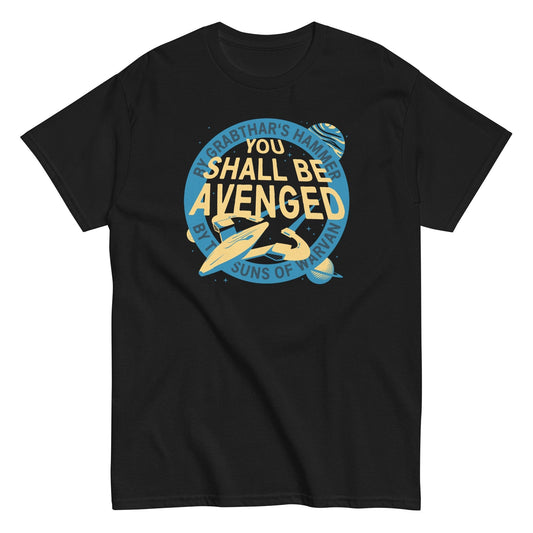 You shall be avenged by grabthar's hammer t-shirt - Premium t-shirt from MyDesigns - Just $19.95! Shop now at Lees Krazy Teez