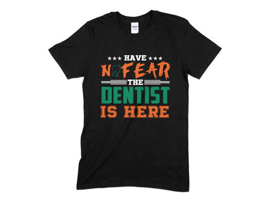 Have no fear the dentist is here t-shirt - Premium t-shirt from MyDesigns - Just $19.95! Shop now at Lees Krazy Teez