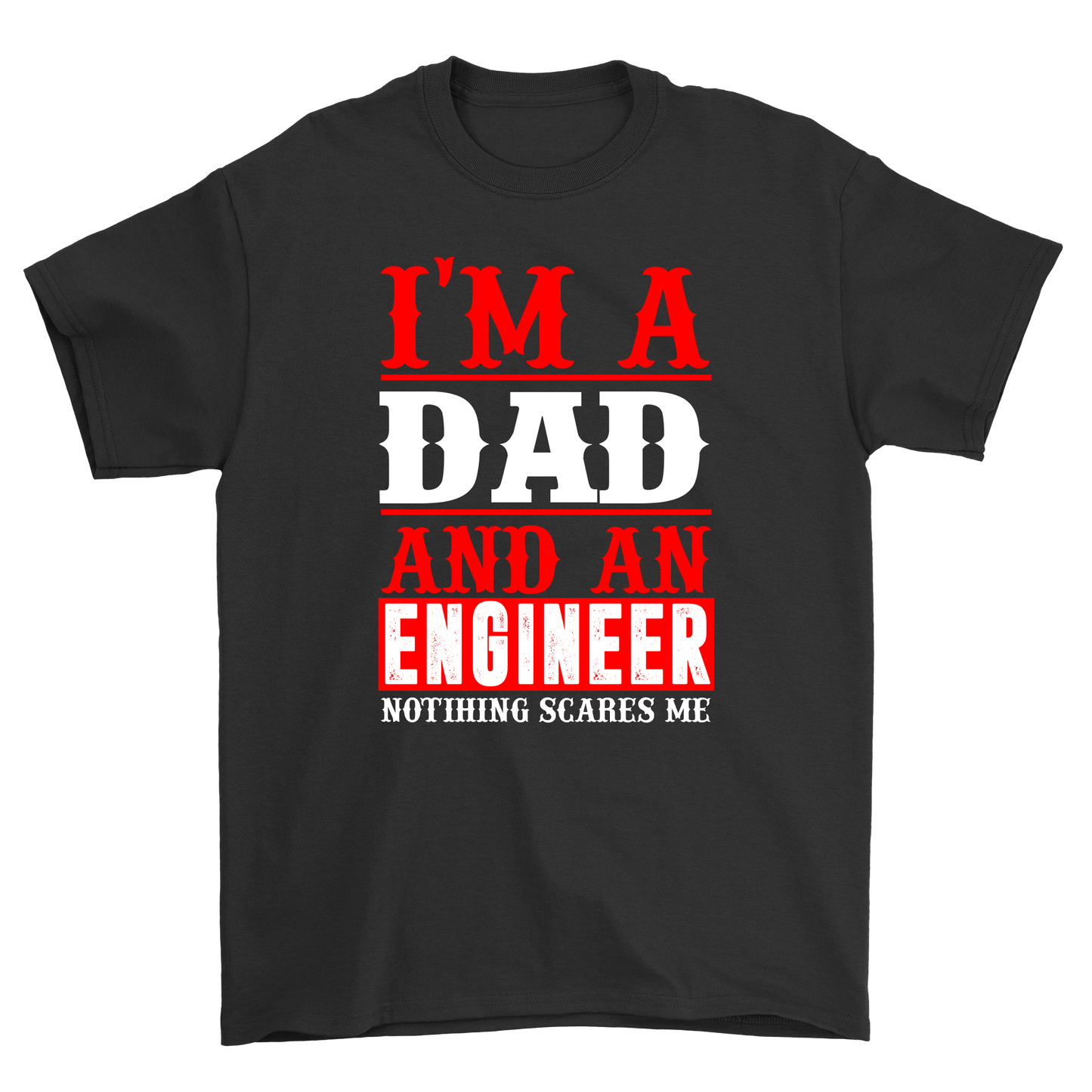 I'm a dad and an engineer nothing scares me t-shirt - Premium t-shirt from MyDesigns - Just $21.95! Shop now at Lees Krazy Teez