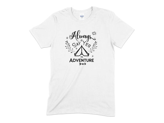 Always say yes to adventure t-shirt - Premium t-shirt from MyDesigns - Just $16.95! Shop now at Lees Krazy Teez