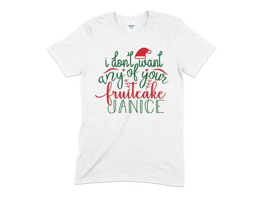 I don t want any of your fruitcake janice - Premium t-shirt from MyDesigns - Just $21.95! Shop now at Lees Krazy Teez