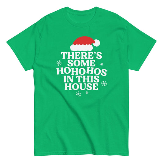 Theres some hohohos in this house funny Christmas t-shirt - Premium t-shirt from MyDesigns - Just $19.95! Shop now at Lees Krazy Teez