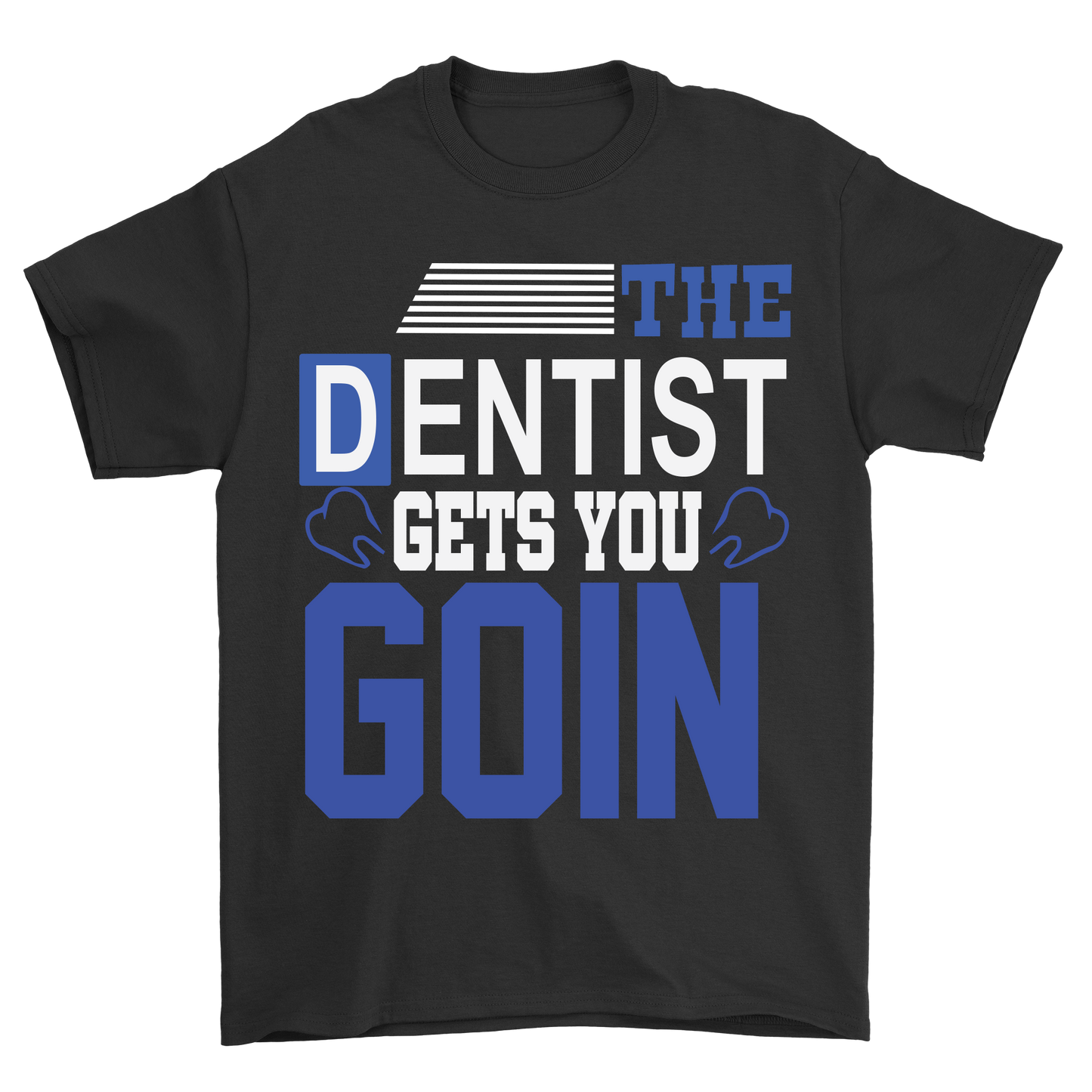 The dentist gets you goin t-shirt - Premium t-shirt from MyDesigns - Just $21.95! Shop now at Lees Krazy Teez