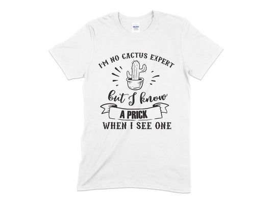 Im no cactus expert but i know a prick when i see one Unisex t-shirt - Premium t-shirt from MyDesigns - Just $19.95! Shop now at Lees Krazy Teez