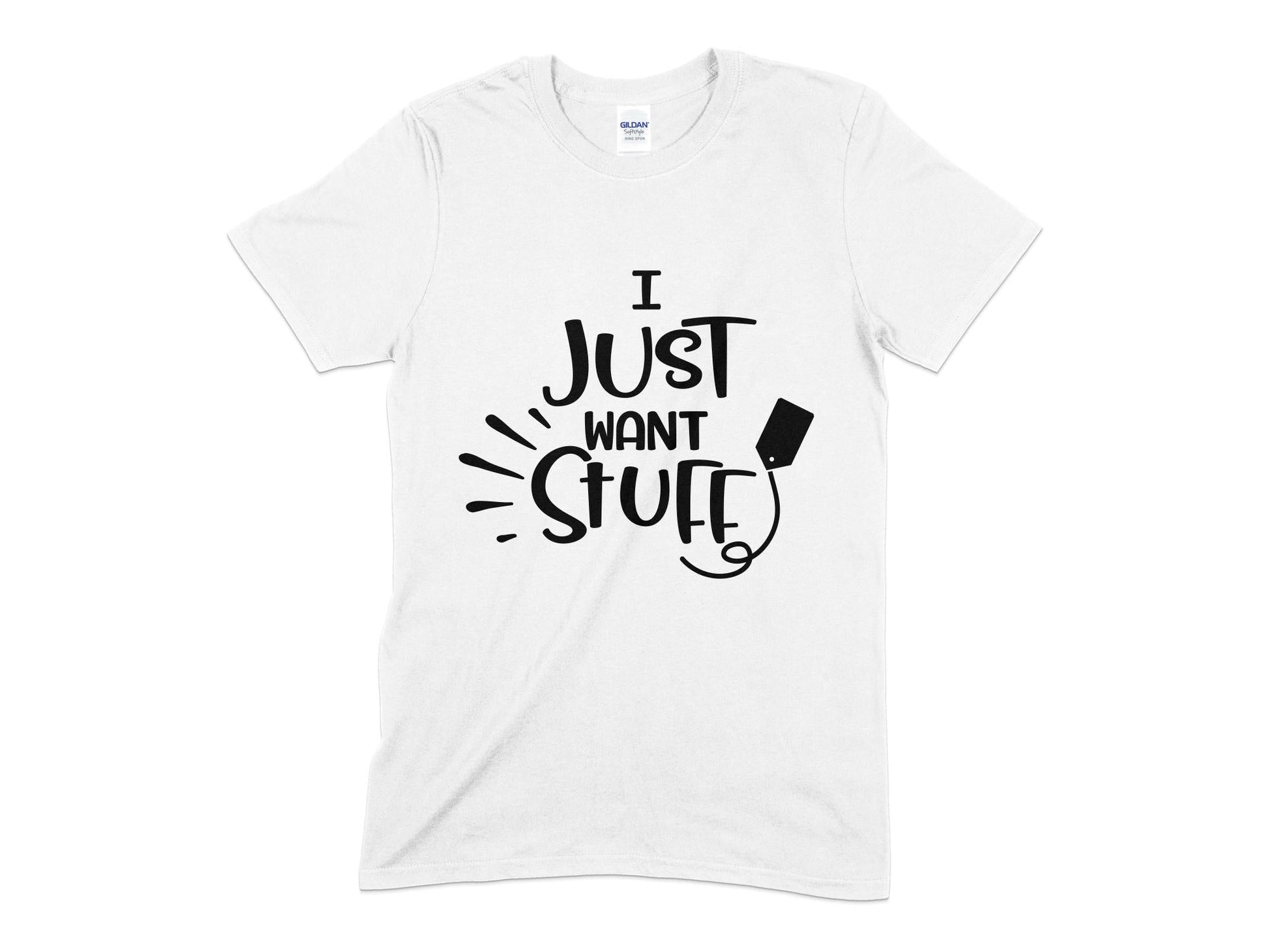I Just Want Stuff Unisex t-shirt - Premium t-shirt from MyDesigns - Just $19.95! Shop now at Lees Krazy Teez