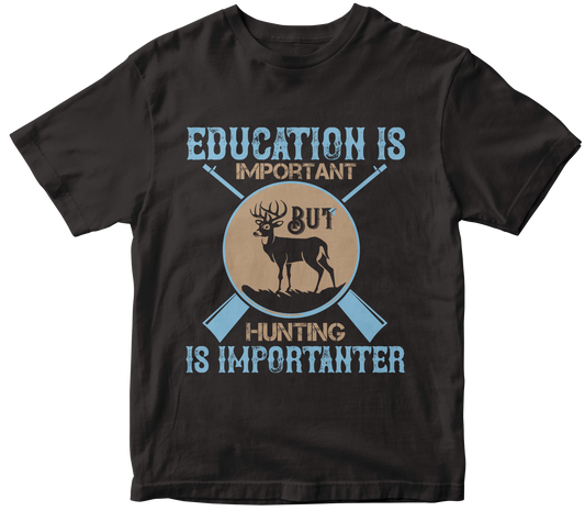 educationis importabt but hunting is importanter - Premium t-shirt from MyDesigns - Just $17.95! Shop now at Lees Krazy Teez