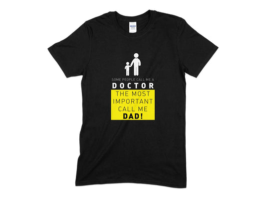 Doctor the most important call me dad t-shirt - Premium t-shirt from MyDesigns - Just $19.95! Shop now at Lees Krazy Teez