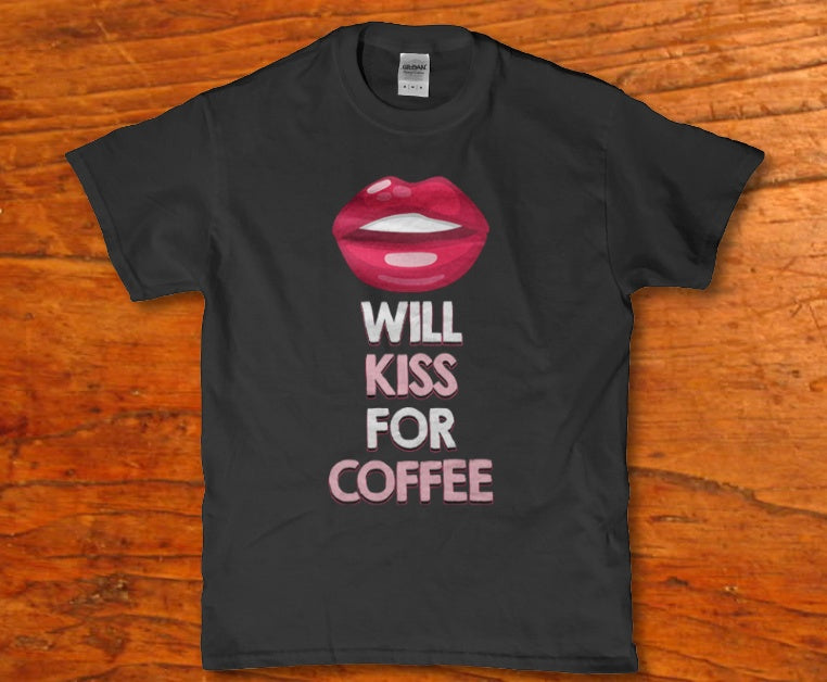 Will kiss for coffee Women's t-shirt - Premium t-shirt from MyDesigns - Just $19.95! Shop now at Lees Krazy Teez