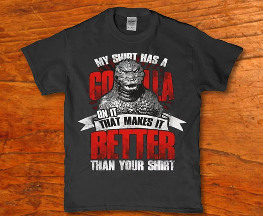 My shirt has a Godzilla on it that makes it better - Premium t-shirt from MyDesigns - Just $16.95! Shop now at Lees Krazy Teez