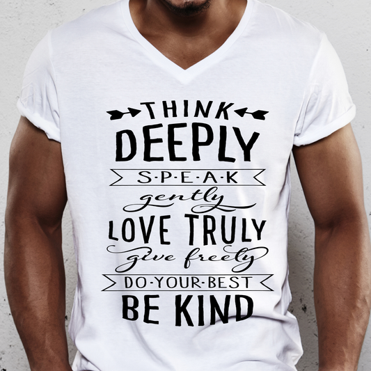 Think deeply speak gently love truely T-Shirt - Premium t-shirt from MyDesigns - Just $21! Shop now at Lees Krazy Teez