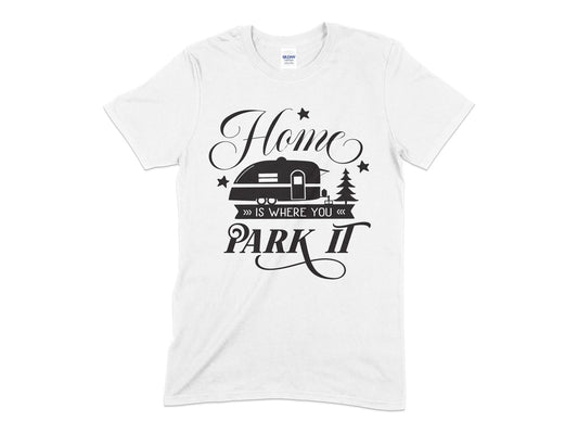 Home Is Where You Park It t-shirt - Premium t-shirt from MyDesigns - Just $18.95! Shop now at Lees Krazy Teez