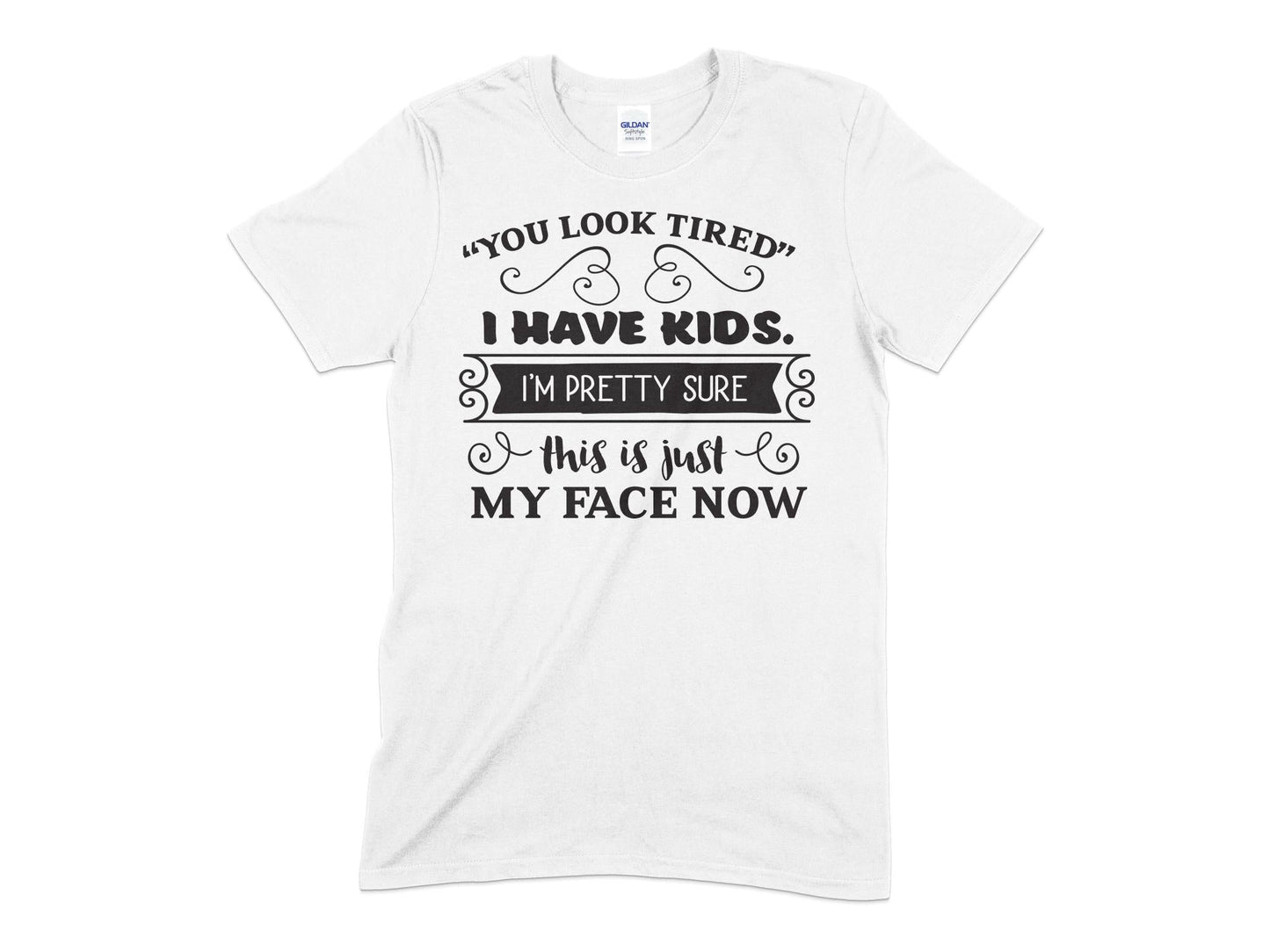 You Look Tired i have kids im pretty sure - Premium t-shirt from MyDesigns - Just $16.95! Shop now at Lees Krazy Teez