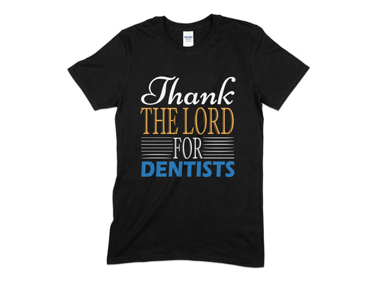 Thank The Load For Dentists t-shirt - Premium t-shirt from MyDesigns - Just $19.95! Shop now at Lees Krazy Teez