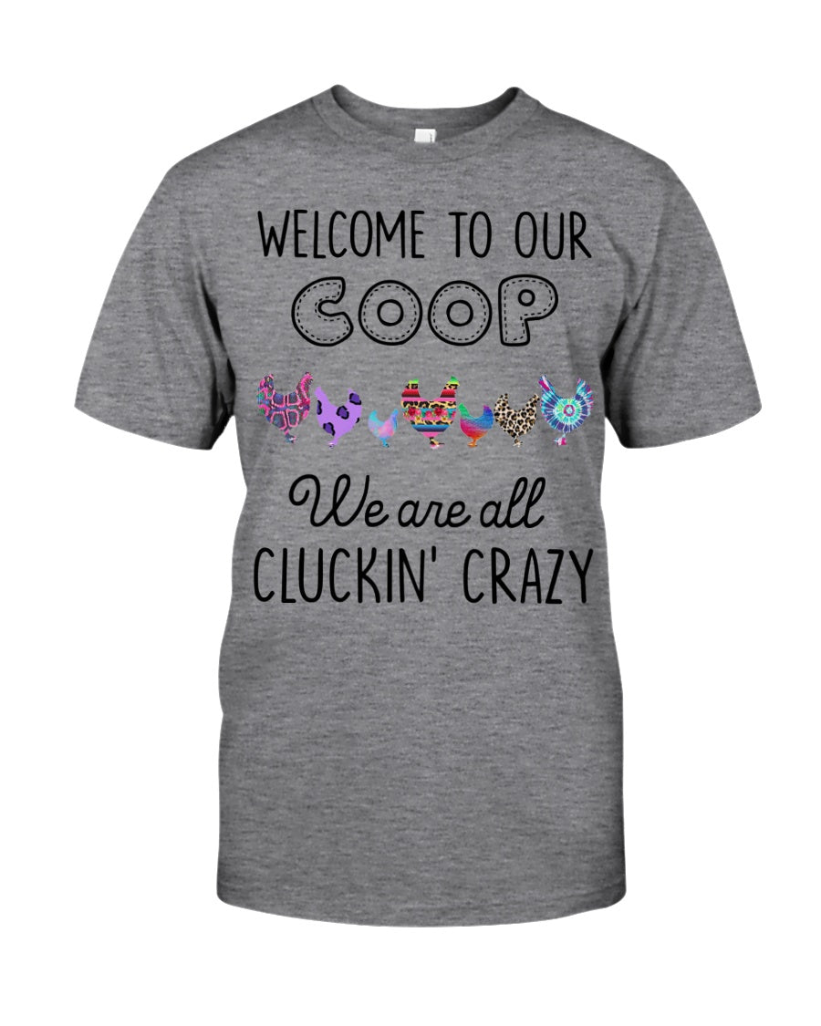 Welcome to our coop we are all cluckin crazy t-shirt - Premium t-shirt from MyDesigns - Just $19.95! Shop now at Lees Krazy Teez