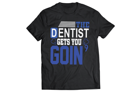 The dentist gets you goin Men's unisex t-shirt - Premium t-shirt from MyDesigns - Just $21.95! Shop now at Lees Krazy Teez