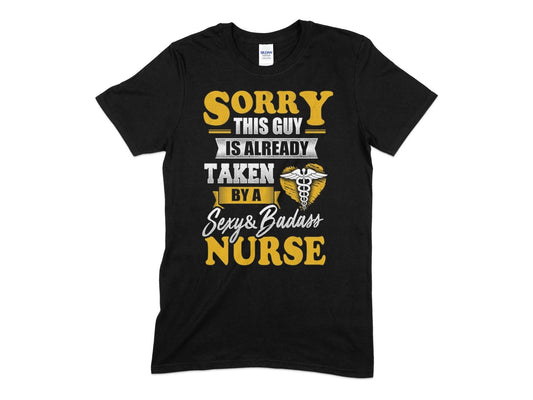 Sorry this guy is already taken by a sexy and badass nurse t-shirt - Premium t-shirt from MyDesigns - Just $21.95! Shop now at Lees Krazy Teez