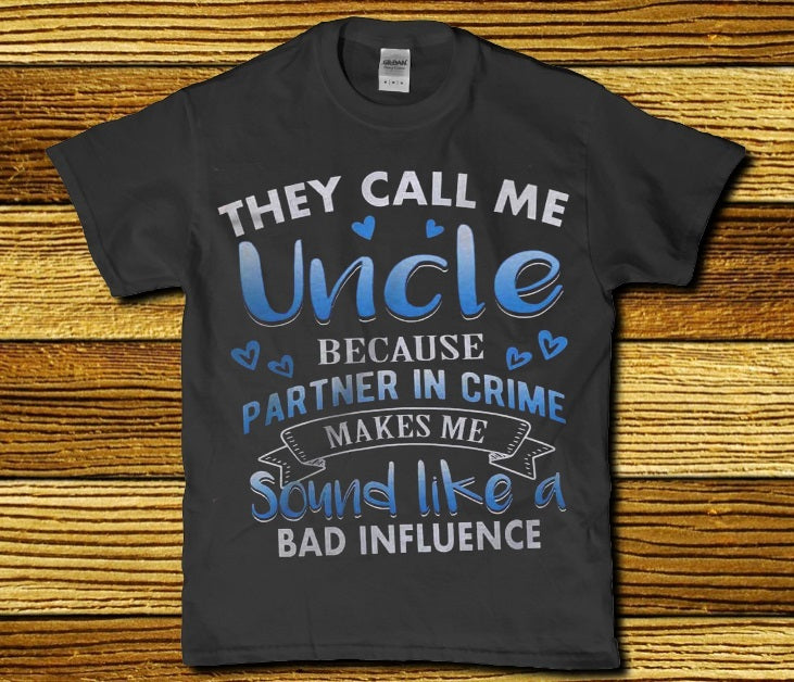 They call me uncle because partner in crime t-shirt - Premium t-shirt from MyDesigns - Just $19.95! Shop now at Lees Krazy Teez