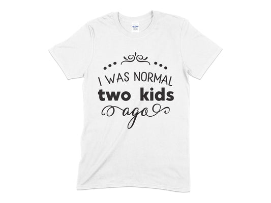 I Was Normal Two Kids Ago t-shirt - Premium t-shirt from MyDesigns - Just $21.95! Shop now at Lees Krazy Teez
