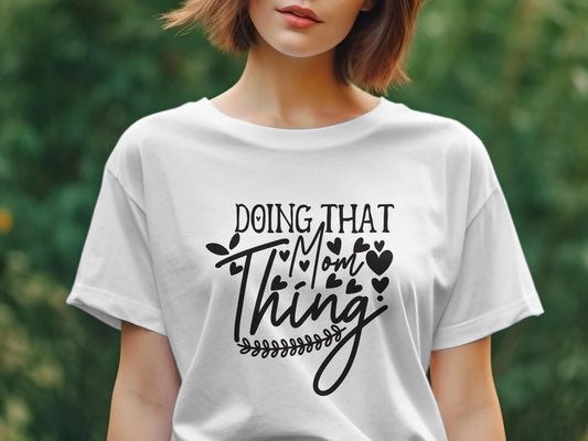 Doing That Mom Thing Women's tee shirt - Premium t-shirt from MyDesigns - Just $19.95! Shop now at Lees Krazy Teez