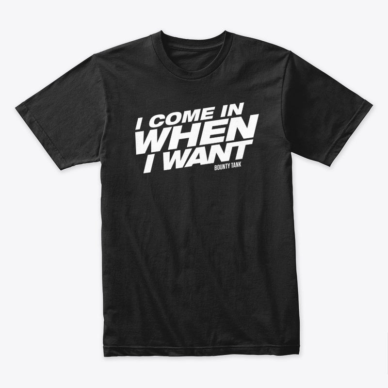 I Come In When I Want Men's t-shirt - Premium t-shirt from MyDesigns - Just $16.95! Shop now at Lees Krazy Teez