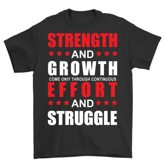 Strength and growth effort and struggle t-shirt - Premium t-shirt from MyDesigns - Just $21.95! Shop now at Lees Krazy Teez