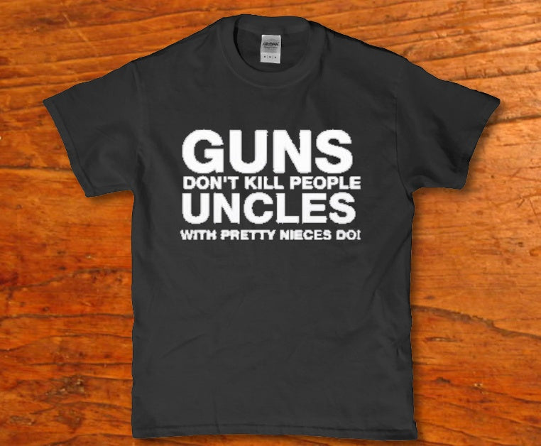 Guns don't kill People uncles with pretty nieces do t-shirt - Premium t-shirt from MyDesigns - Just $19.95! Shop now at Lees Krazy Teez