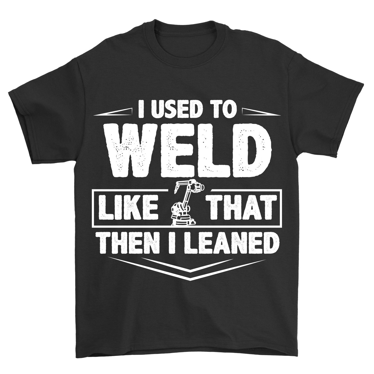 I used to weld like that then i leaned t-shirt - Premium t-shirt from MyDesigns - Just $19.95! Shop now at Lees Krazy Teez