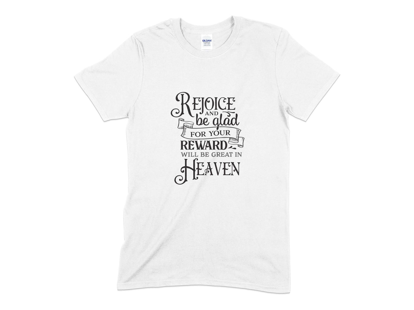 Rejoice and be glad for your reward will be great in heaven t-shirt - Premium t-shirt from MyDesigns - Just $19.95! Shop now at Lees Krazy Teez