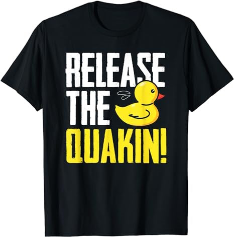 Release The Quackin! - Graphic Rubber Duck - Funny T-Shirt - Premium t-shirt from MyDesigns - Just $16.95! Shop now at Lees Krazy Teez