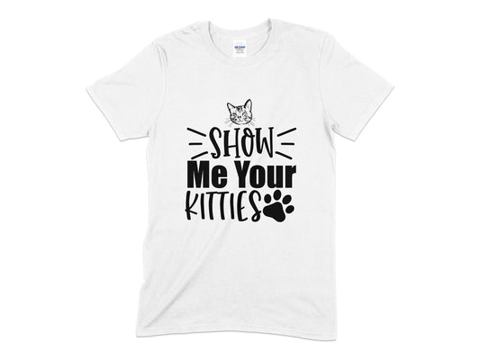 Show Me Your Kitties t-shirt - Premium t-shirt from MyDesigns - Just $19.95! Shop now at Lees Krazy Teez