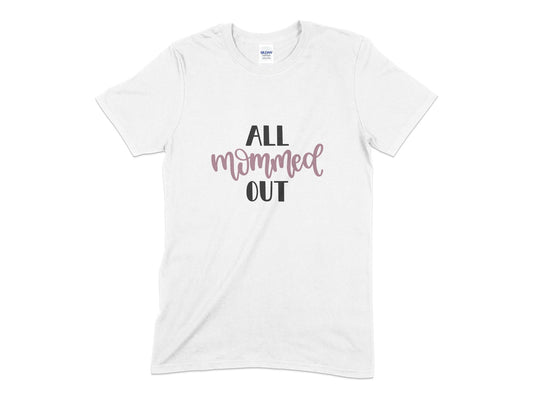 All mommed out womens ladies t-shirt - Premium t-shirt from MyDesigns - Just $21.95! Shop now at Lees Krazy Teez