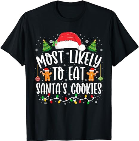 Most Likely To Eat Santa's Cookies Christmas Matching T-Shirt - Premium t-shirt from MyDesigns - Just $19.95! Shop now at Lees Krazy Teez