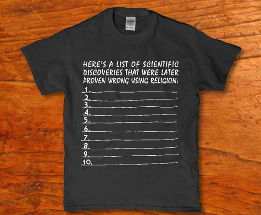 Here's a list of scientific discoveries that we're later proven wrong - Premium t-shirt from MyDesigns - Just $19.95! Shop now at Lees Krazy Teez