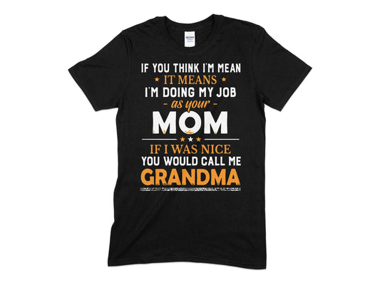 If i was nice you would call me grandma womens t-shirt - Premium t-shirt from MyDesigns - Just $19.95! Shop now at Lees Krazy Teez