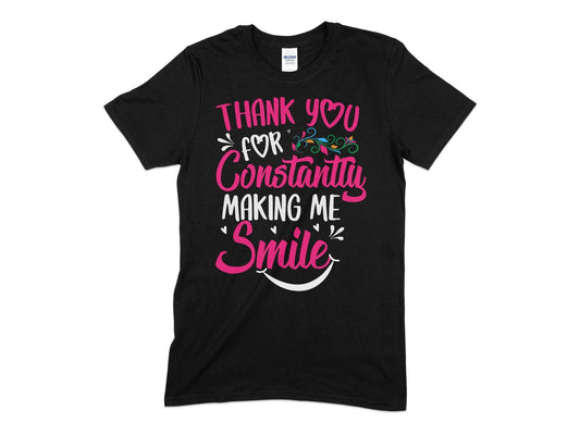 Thank you for constantly making me smile - Premium t-shirt from MyDesigns - Just $19.95! Shop now at Lees Krazy Teez