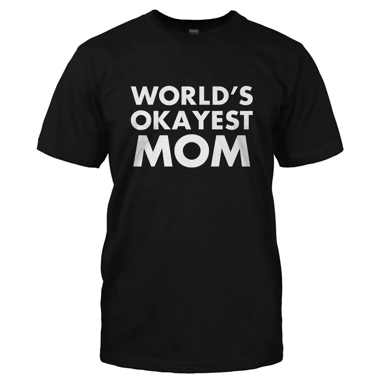 World's okayest mom Women's t-shirt - Premium t-shirt from MyDesigns - Just $19.95! Shop now at Lees Krazy Teez